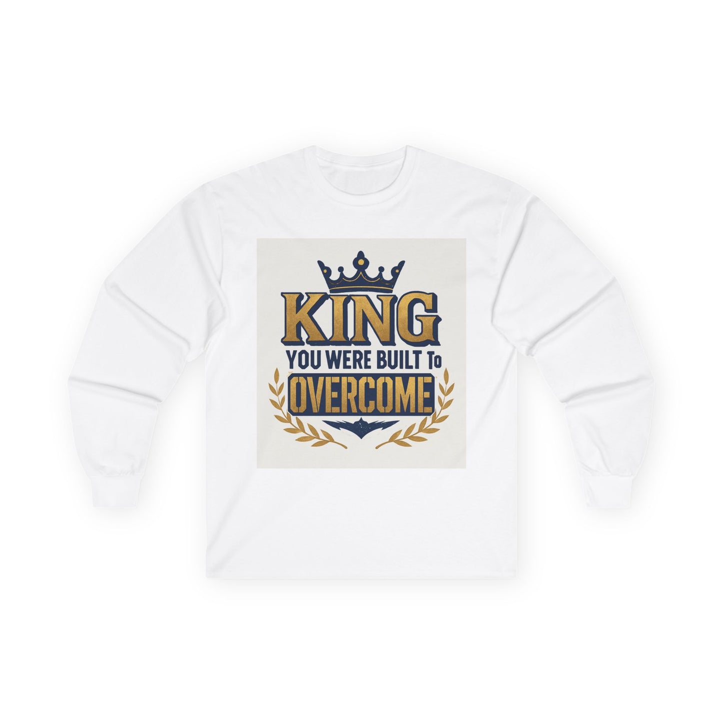Kings on The Rize long sleeve  — "King You Were Built to Overcome" Inspirational Graphic