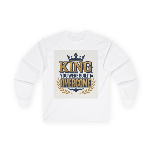 Kings on The Rize long sleeve  — "King You Were Built to Overcome" Inspirational Graphic